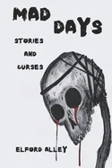 Mad Days: Stories and Curses