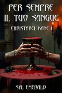 Per Sempre Il Tuo Sangue: Christabel Kane I