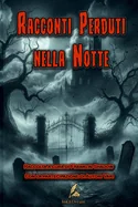 Racconti Perduti nella Notte