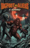 Bigfoot Vs Aliens