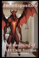 The Haunting of 3111 Cain Avenue: A Paranormal Thriller