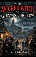 The WICKED WITCH of Glenwood Hollow