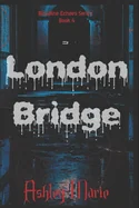 London Bridge: Bloodline Echoes Series Book 4