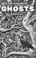 Weird Fiction Quarterly: Ghosts 2025
