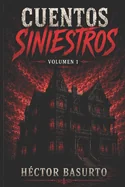 Cuentos Siniestros: Volumen I