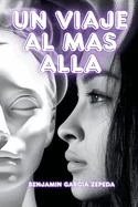 Un viaje al mas alla: Un Viaje Al Mas Alla
