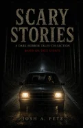 Scary Stories: A Dark Horror Tales Collection Based On True Events