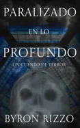 Paralizado en lo profundo: Un cuento de terror