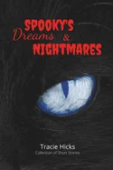 Spooky's Dreams & Nightmares: Collection of Short Stories