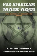 Nao Aparecam Mais Aqui - Uma Historia do Municipio de Sardis