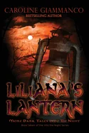 Liliana's Lantern: More Dark Tales Into the Night