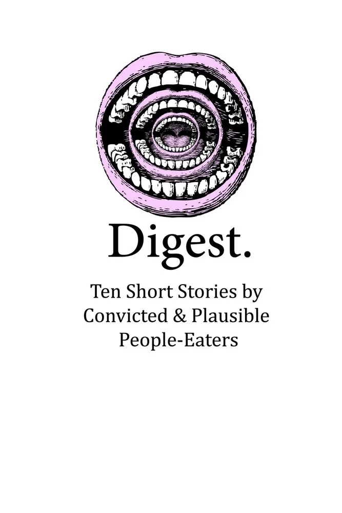 Digest: Ten Short Stories by Convicted & Plausible People-Eaters — photo 2