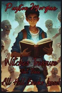 Witches Treasure Part 3: All Hell Breaks Loose