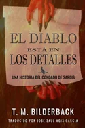 El Diablo Esta En Los Detalles - Una Historia Del Condado De Sardis