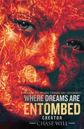 Where Dreams Are Entombed: Creator