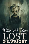 What We Have Lost — Horror Fiction