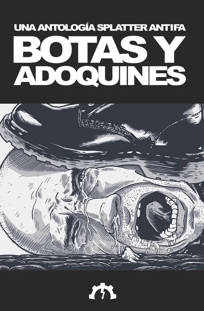 Botas y adoquines: Una antologia de splatterpunk antifascista