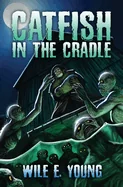 Catfish in the Cradle
