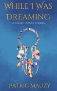 While I Was Dreaming — Horror Fiction