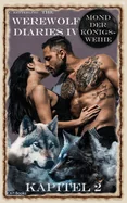The Werewolf Diaries 4: Kapitel 2: Shay - Mond der Konigsweihe: Deutsche Ausgabe — photo 2