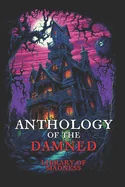 Anthology of the Damned: Library of Madness