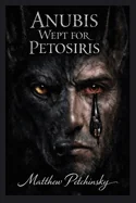 Anubis Wept for Petosiris