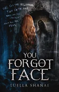 You Forgot My Face — Horror Fiction