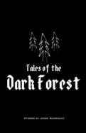 Tales of the Dark Forest: Volume 1