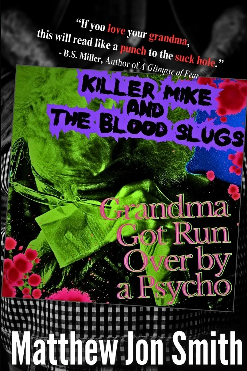 Killer Mike and the Blood Slugs - Grandma Got Run Over by a Psycho: A Horror Story — photo 2