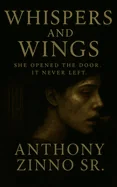 Whispers And Wings: She Opened The Door. It Never Left. — Horror Fiction