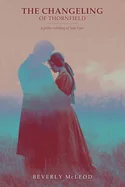 The Changeling of Thornfield: A Gothic Retelling of Jane Eyre