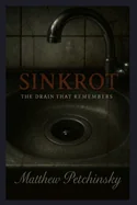 Sinkrot: The Drain That Remembers
