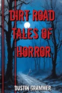 Dirt Road Tales of Horror