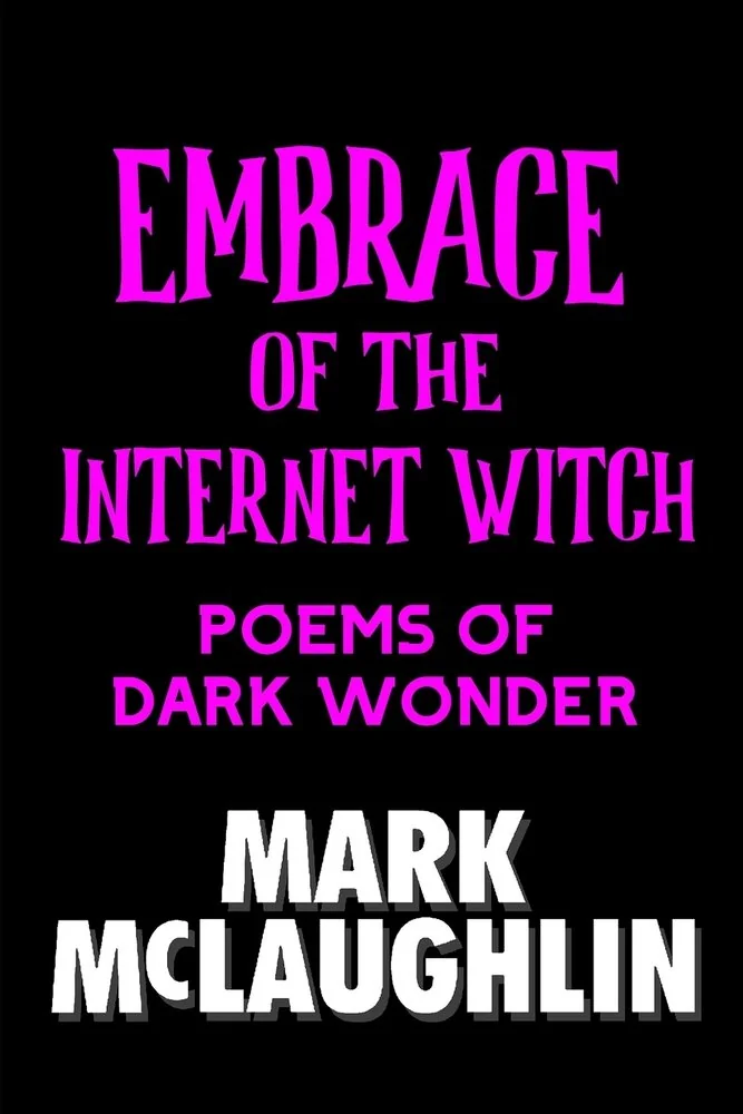 Embrace Of The Internet Witch: Poems Of Dark Wonder — photo 2