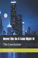 Never Die On A Cold Night IV: The Conclusion