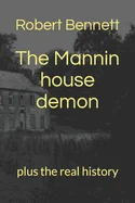 The Mannin house demon: plus the real history