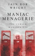Maniac Menagerie: the scariest thriller you'll ever read