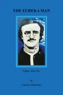 The Eureka Man: Edgar Allan Poe