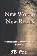 New World, New Rules: Marionette Zombie Series Book 17