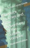 Sherlock Holmes and The Adventure of the Sussex Vampire: Illustrated Edition
