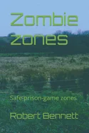 Zombie zones: Safe-prison-game zones — Horror Fiction