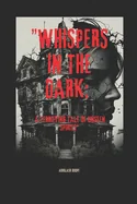 Whispers in the Dark: A Terrifying Tale of Unseen Spirits — Horror Fiction
