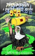 Phenomenun: A splatter-comedy musical