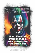 Cuentos del Terror del Tio Femur: La Risa Mortal del Parque Olvidado