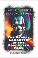 Tales of Terror from Uncle Femur: The Deadly Laughter of the Forgotten Park