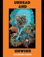 Zombies: Undead and Unwind: Stress-Relieving Coloring Book: Color Your Brains Out — Horror Fiction