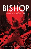 Bishop: Man vs Monster