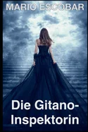 Die Gitano-Inspektorin: Ratsel, Intrigen und Spannung
