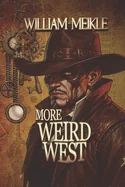 More Weird West: Three Weird Westerns