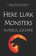 Here Lurk Monsters: Horror Tales